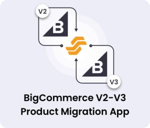 BigCommerce V2-V3 Product Migration App